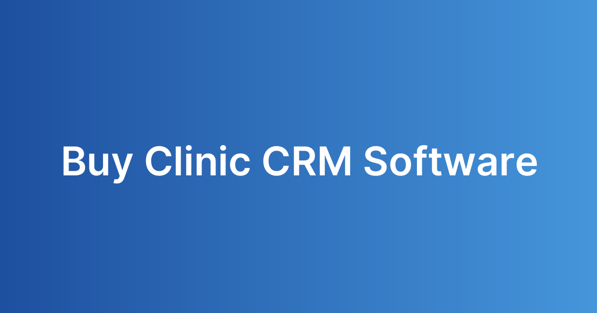 Buy Clinic CRM Software