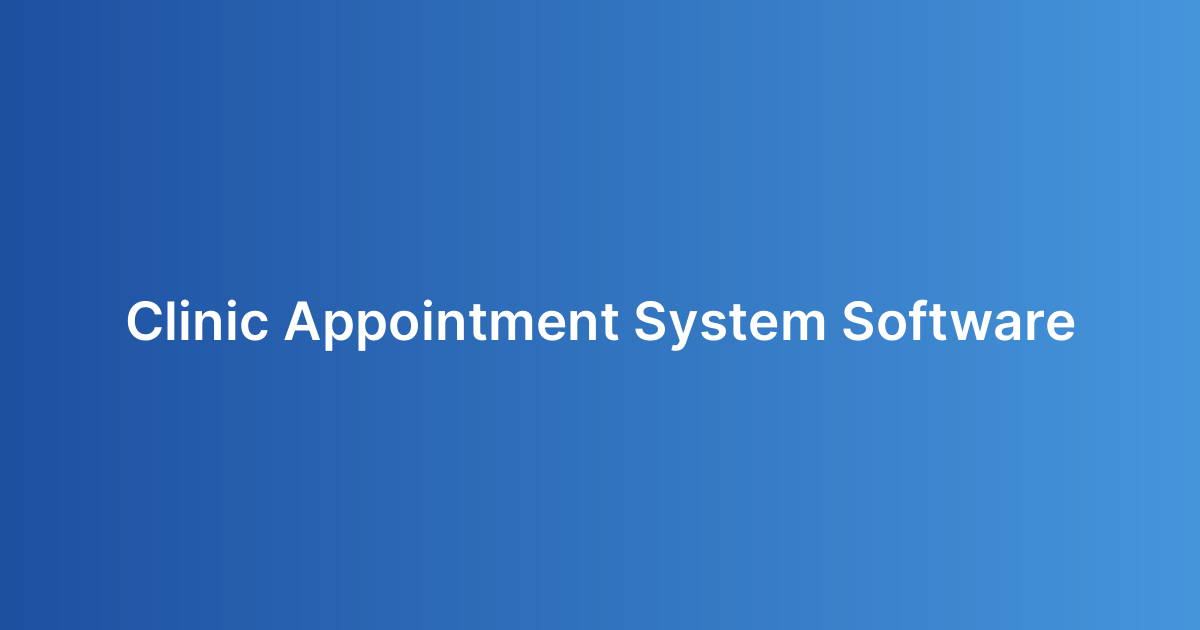 Clinic Appointment System Software