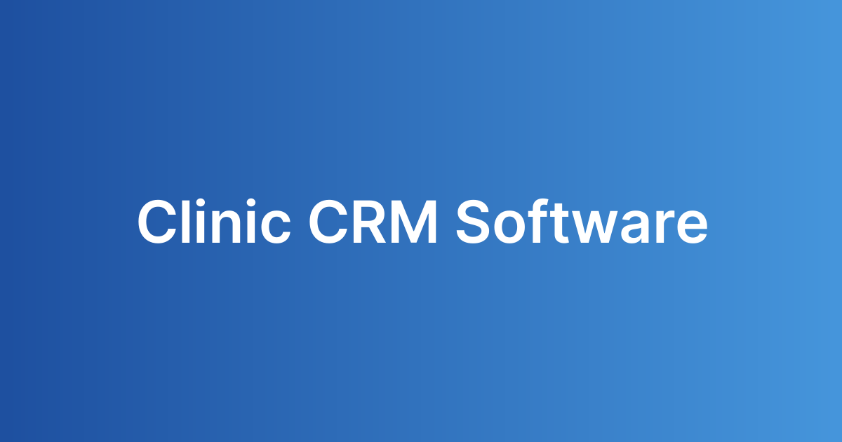 Clinic CRM Software