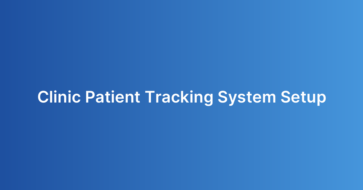 Clinic Patient Tracking System Setup