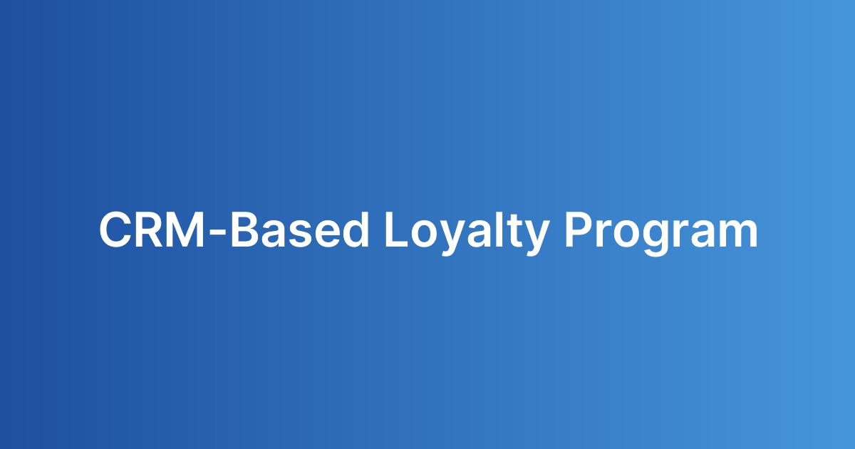 CRM-Based Loyalty Program
