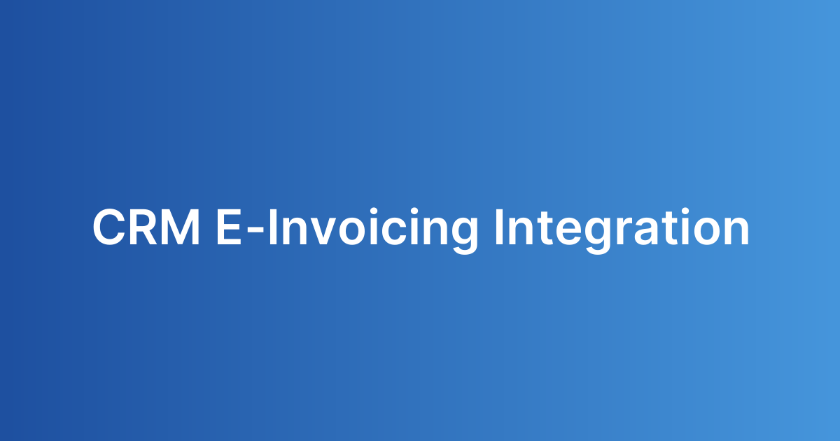 CRM E-Invoicing Integration