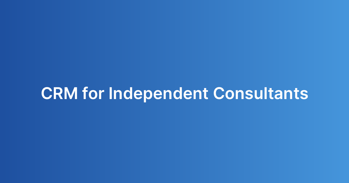 CRM for Independent Consultants