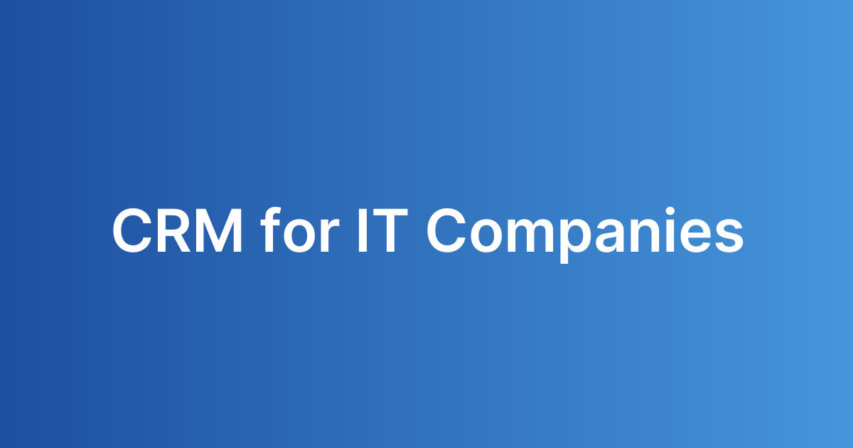 CRM for IT Companies