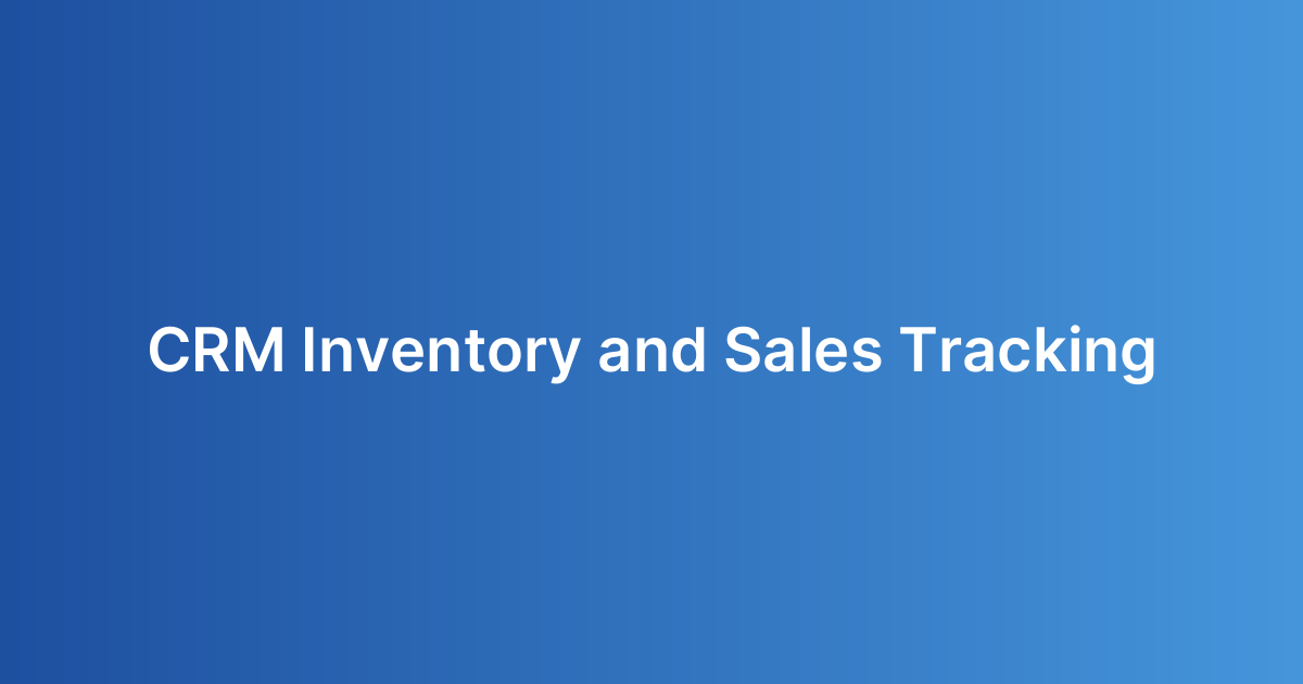 CRM Inventory and Sales Tracking