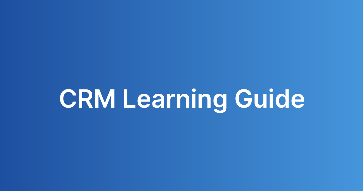 CRM Learning Guide