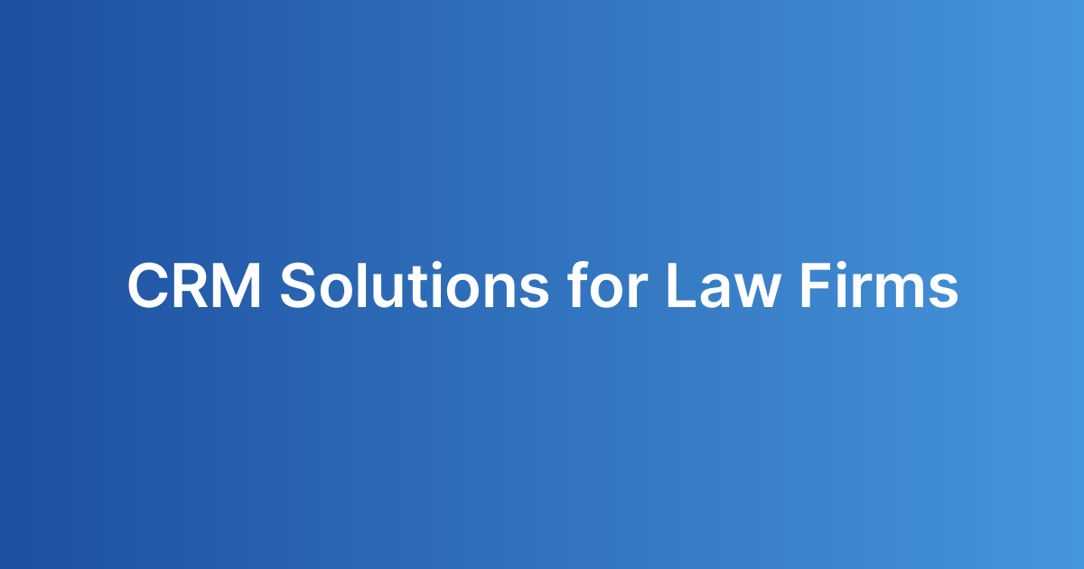 CRM Solutions for Law Firms