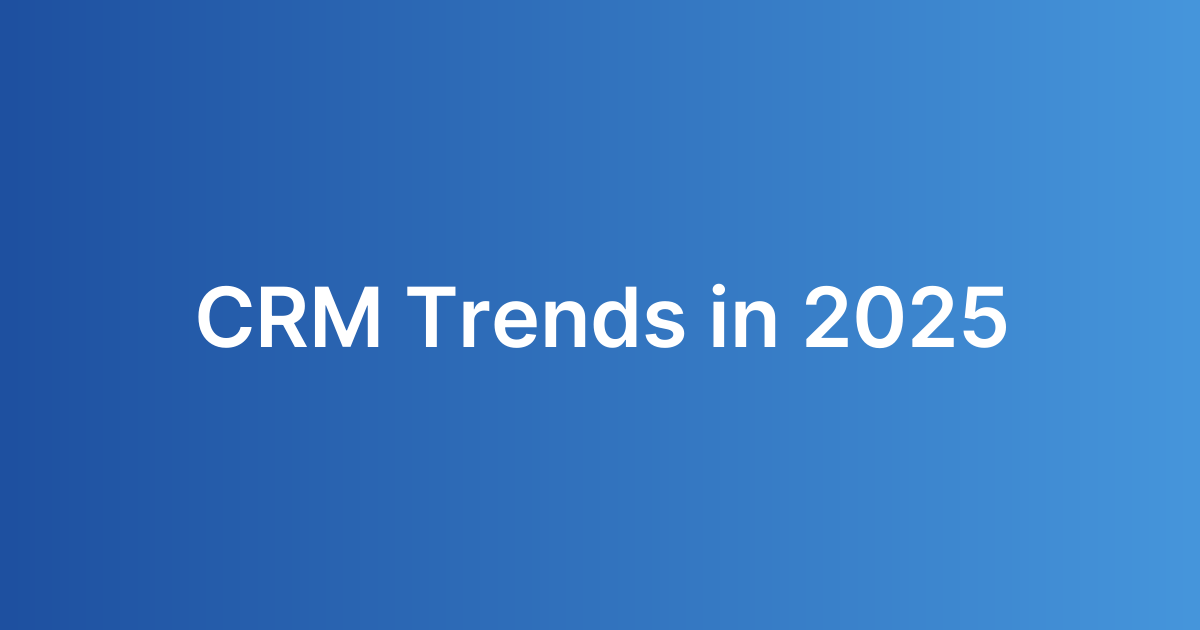 CRM Trends in 2025