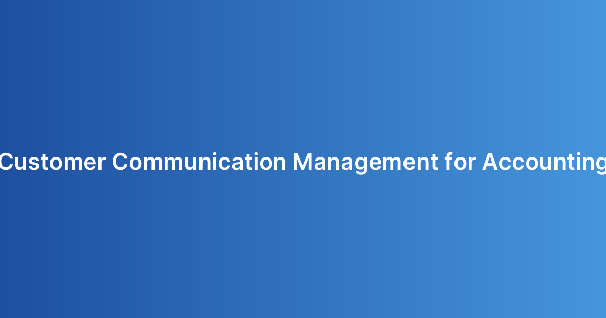 Customer Communication Management for Accounting