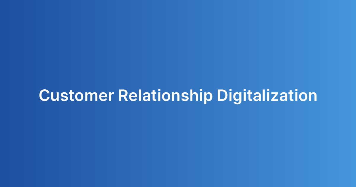 Customer Relationship Digitalization