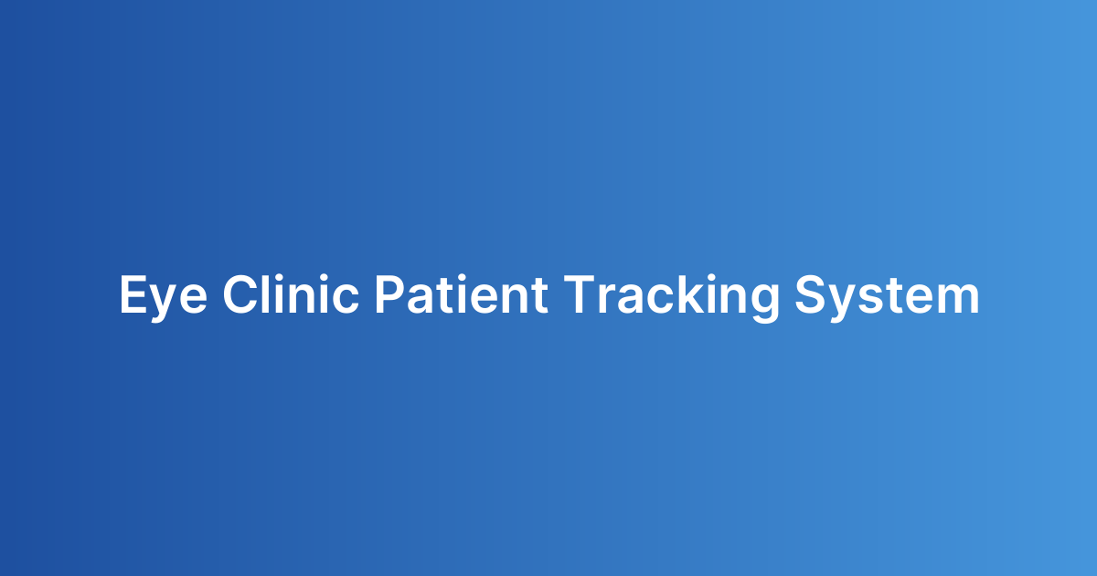 Eye Clinic Patient Tracking System