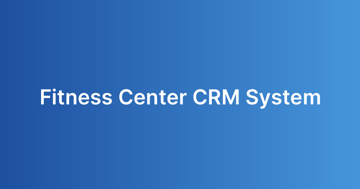 Fitness Center CRM System