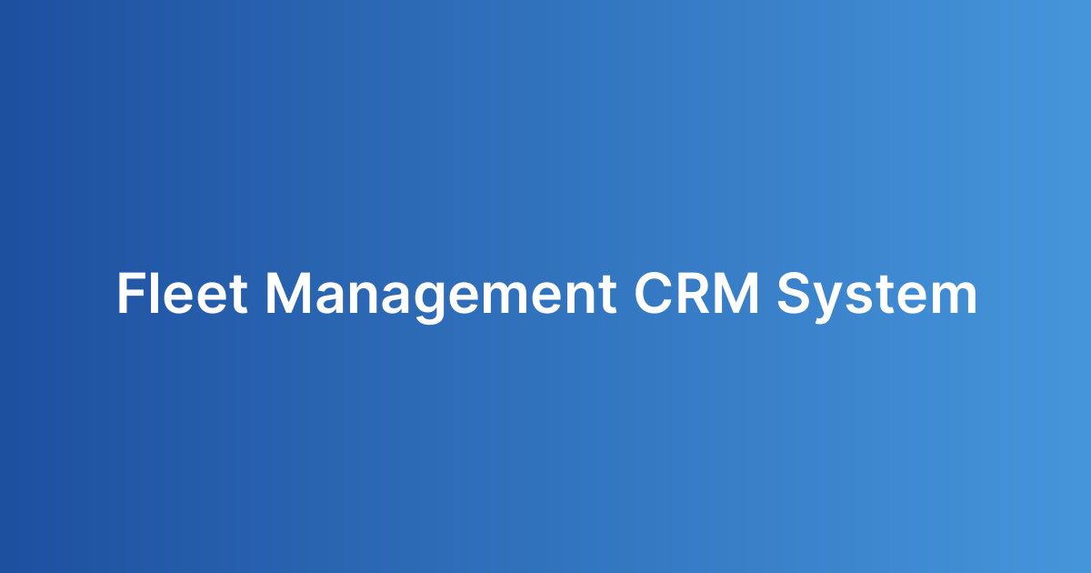 Fleet Management CRM System