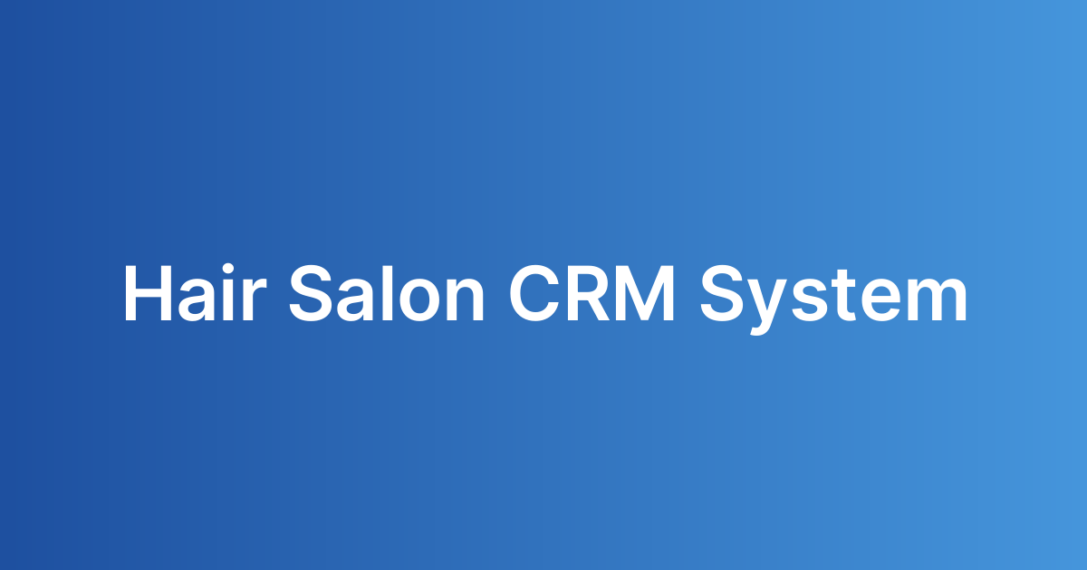 Hair Salon CRM System