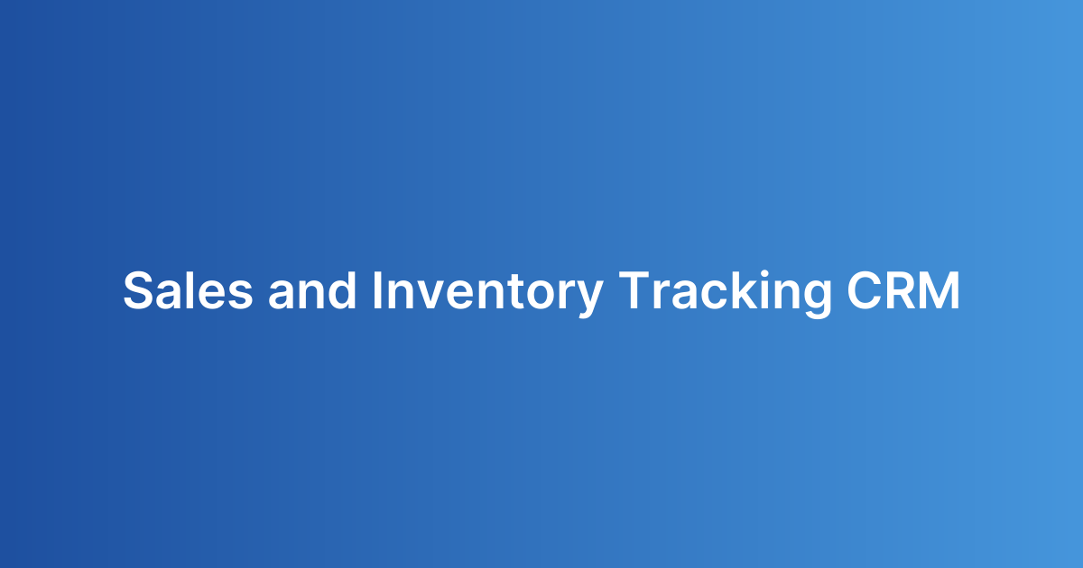Sales and Inventory Tracking CRM