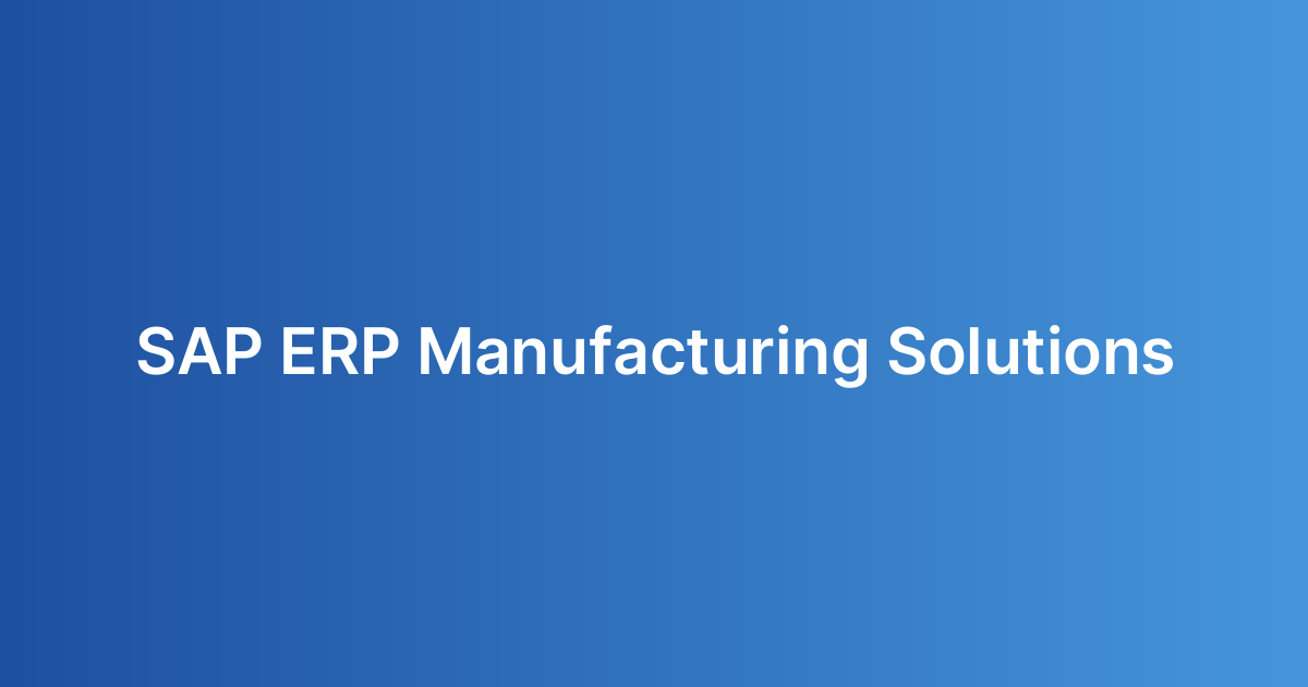 SAP ERP Manufacturing Solutions