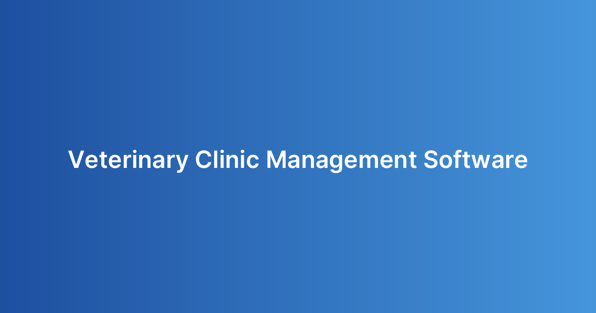 Veterinary Clinic Management Software