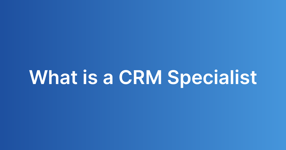 What is a CRM Specialist